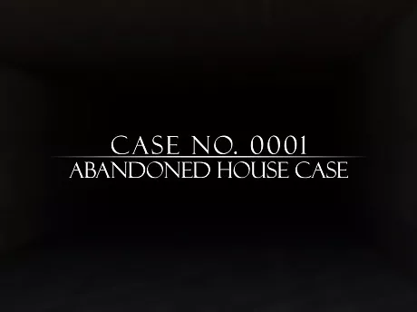 Case No.0001 : Abandoned house case
